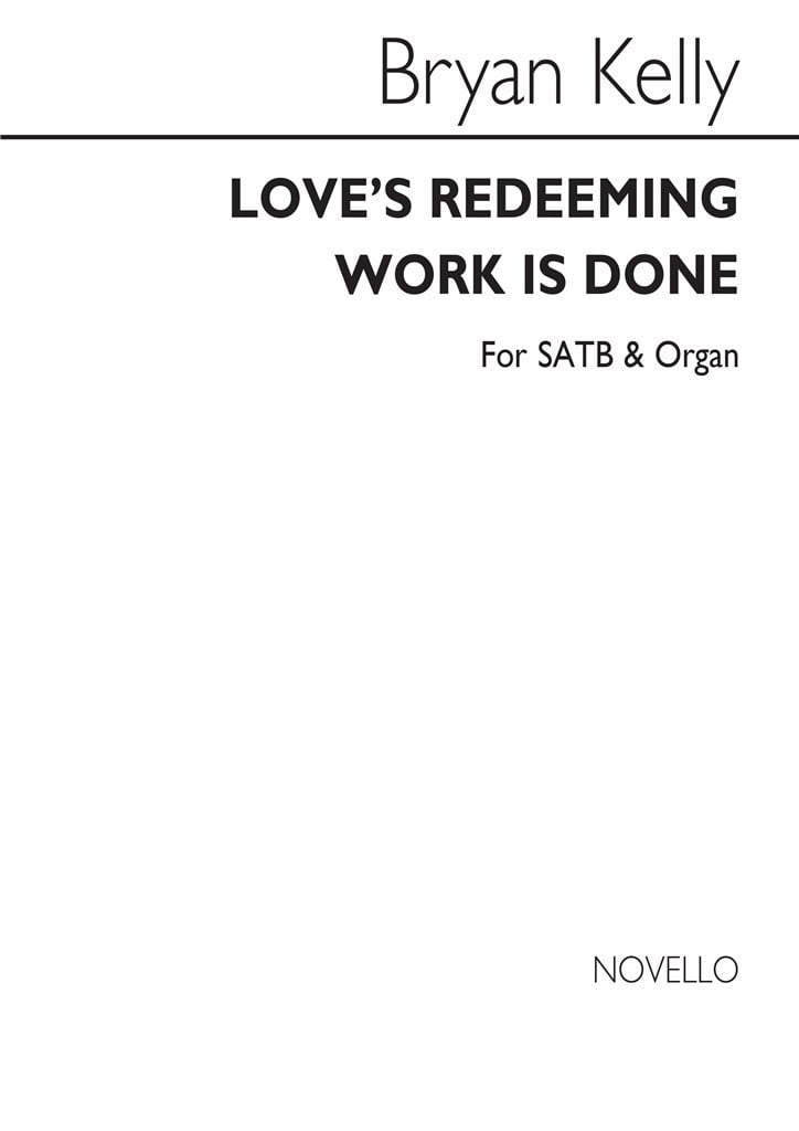 Bryan Kelly Loves Redeeming Work Satb/Org